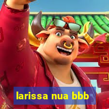 larissa nua bbb